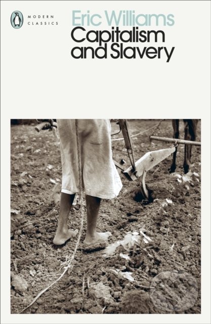 Kniha: Capitalism and Slavery (Eric Williams). Penguin Books, 2022 Kniha: Capitalism and Slavery (Eric Williams). Penguin Books, 2022