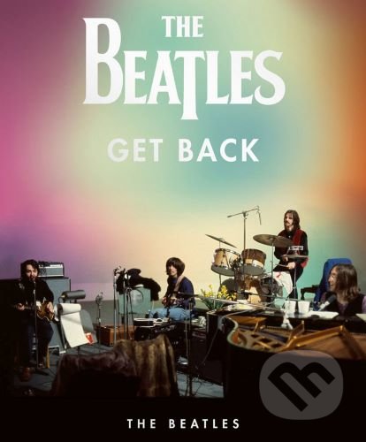 Kniha: The Beatles: Get Back (The Beatles). Zoner Press, 2022 Kniha: The Beatles: Get Back (The Beatles). Zoner Press, 2022
