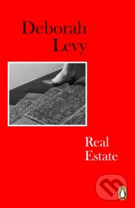 Kniha: Real Estate (Deborah Levy). Penguin Books, 2022 Kniha: Real Estate (Deborah Levy). Penguin Books, 2022