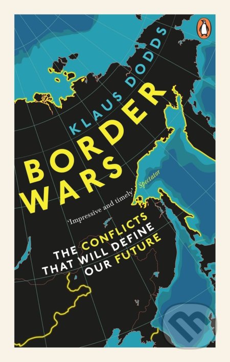 Kniha: Border Wars (Klaus Dodds). Ebury, 2022 Kniha: Border Wars (Klaus Dodds). Ebury, 2022