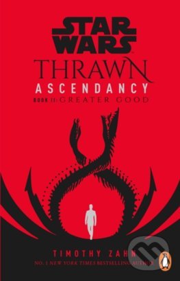 Kniha: Star Wars - Thrawn Ascendancy: Greater Good (Timothy Zahn). Del Rey, 2022 Kniha: Star Wars - Thrawn Ascendancy: Greater Good (Timothy Zahn). Del Rey, 2022
