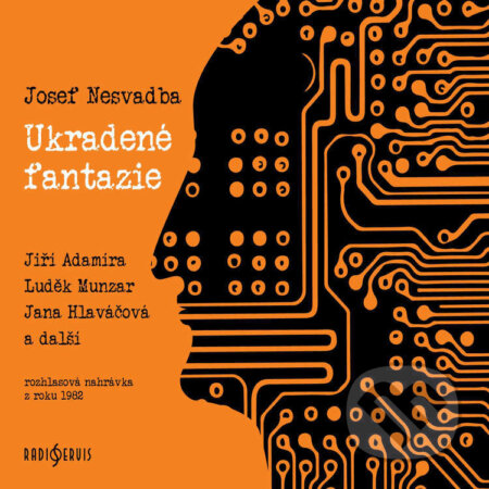 Audiokniha: Ukradené fantazie (Josef Nesvadba). Radioservis, 2022 Audiokniha: Ukradené fantazie (Josef Nesvadba). Radioservis, 2022