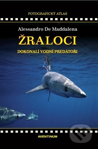 Kniha: Žraloci (Alessandro De Maddalena). Aventinum, 2022 Kniha: Žraloci (Alessandro De Maddalena). Aventinum, 2022