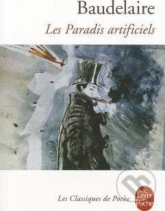 Kniha: Les paradis artificiels (Charles Baudelaire). Librairie generale francaise, 2000 Kniha: Les paradis artificiels (Charles Baudelaire). Librairie generale francaise, 2000