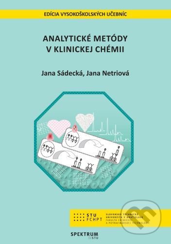 Kniha: Analytické metódy v klinickej chémii (Jana Sádecká). STU, 2022 Kniha: Analytické metódy v klinickej chémii (Jana Sádecká). STU, 2022