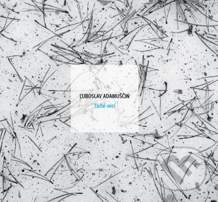 Kniha: Tiché veci (Ľuboslav Adamuščin). Modrý Peter, 2022 Kniha: Tiché veci (Ľuboslav Adamuščin). Modrý Peter, 2022