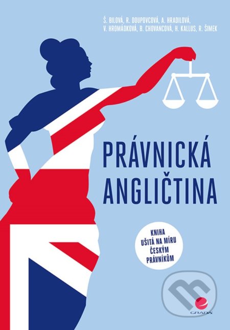 Kniha: Právnická angličtina (Alena Hradilová a kolektiv). Grada, 2022 Kniha: Právnická angličtina (Alena Hradilová a kolektiv). Grada, 2022