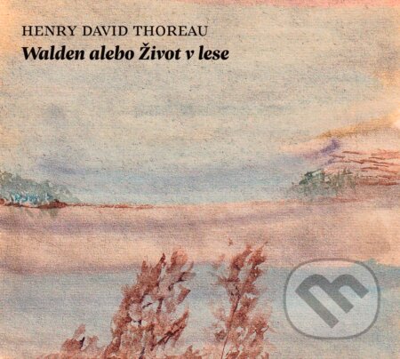 Audiokniha: Walden alebo Život v lese (Henry David Thoreau). Vydavateľstvo Šarkan, 2021 Audiokniha: Walden alebo Život v lese (Henry David Thoreau). Vydavateľstvo Šarkan, 2021