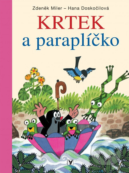 Kniha: Krtek a paraplíčko (Hana Doskočilová a Zdeněk Miler). Albatros CZ, 2013 Kniha: Krtek a paraplíčko (Hana Doskočilová a Zdeněk Miler). Albatros CZ, 2013