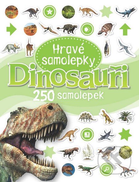 Kniha: Hravé samolepky - Dinosauři (Slovart CZ). Slovart CZ, 2013 Kniha: Hravé samolepky - Dinosauři (Slovart CZ). Slovart CZ, 2013