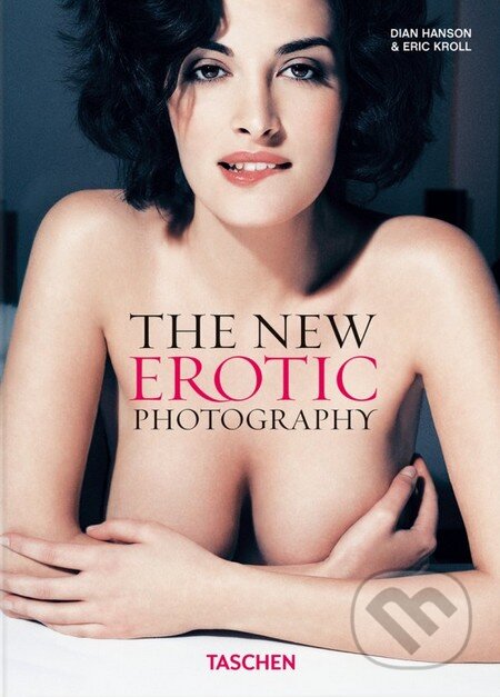 Kniha: The New Erotic Photography (Dian Hanson a Eric Kroll). Taschen, 2013 Kniha: The New Erotic Photography (Dian Hanson a Eric Kroll). Taschen, 2013