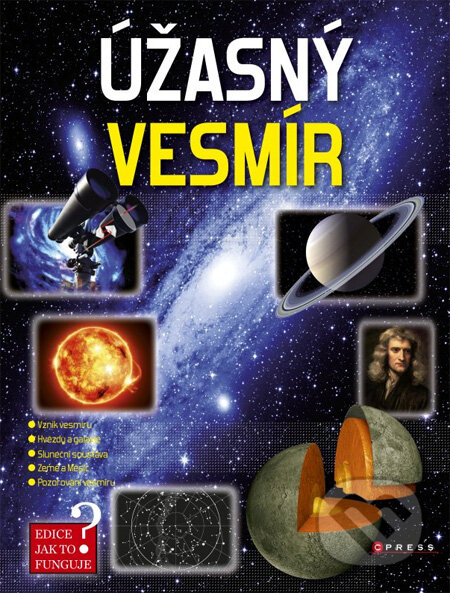 Kniha: Úžasný vesmír (Computer Press). Computer Press, 2013 Kniha: Úžasný vesmír (Computer Press). Computer Press, 2013