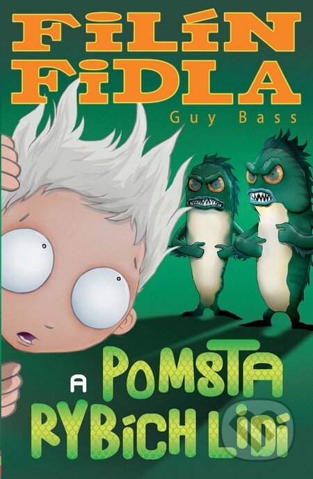 Kniha: Filín Fidla a pomsta rybích lidí (Guy Bass). Brio, 2013 Kniha: Filín Fidla a pomsta rybích lidí (Guy Bass). Brio, 2013