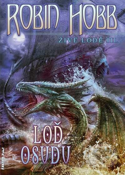 Kniha: Loď osudu (Robin Hobb). FANTOM Print, 2013 Kniha: Loď osudu (Robin Hobb). FANTOM Print, 2013