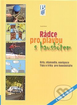 Kniha: Rádce pro plavbu s hausbótem (Harald Böckl). Edition Hausboot Böckl, 2013 Kniha: Rádce pro plavbu s hausbótem (Harald Böckl). Edition Hausboot Böckl, 2013