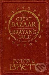 Kniha: The Great Bazaar and Brayan's Gold (Peter V. Brett). HarperCollins, 2013 Kniha: The Great Bazaar and Brayan's Gold (Peter V. Brett). HarperCollins, 2013