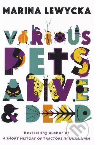 Kniha: Various Pets Alive and Dead (Marina Lewycká). Fig Tree, 2013 Kniha: Various Pets Alive and Dead (Marina Lewycká). Fig Tree, 2013