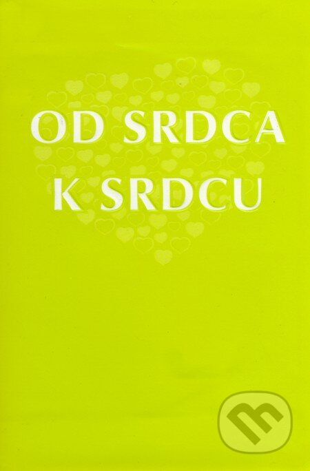 Kniha: Od srdca k srdcu (Spolok svätého Vojtecha). Spolok svätého Vojtecha, 2012 Kniha: Od srdca k srdcu (Spolok svätého Vojtecha). Spolok svätého Vojtecha, 2012