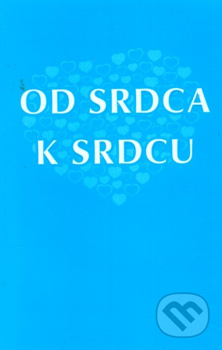 Kniha: Od srdca k srdcu (Spolok svätého Vojtecha). Spolok svätého Vojtecha, 2012 Kniha: Od srdca k srdcu (Spolok svätého Vojtecha). Spolok svätého Vojtecha, 2012
