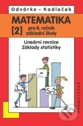 Kniha: Matematika 2 pro 8. ročník základní školy (Jiří Kadleček a Oldřich Odvárko). Spoločnosť Prometheus, 2013 Kniha: Matematika 2 pro 8. ročník základní školy (Jiří Kadleček a Oldřich Odvárko). Spoločnosť Prometheus, 2013