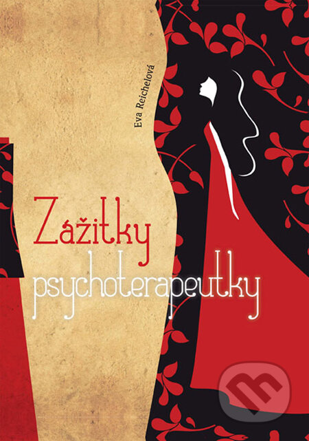 Kniha: Zážitky psychoterapeutky (Eva Reichelová). EQUILIBRIA, 2012 Kniha: Zážitky psychoterapeutky (Eva Reichelová). EQUILIBRIA, 2012