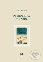 Kniha: Petrolejka v daždi (Emil Holečka). VEDA, 2012 Kniha: Petrolejka v daždi (Emil Holečka). VEDA, 2012