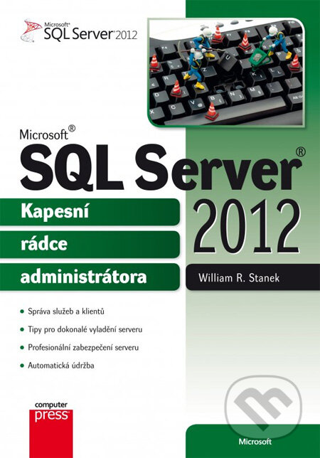Kniha: Microsoft SQL Server 2012 (William R. Stanek). Computer Press, 2013 Kniha: Microsoft SQL Server 2012 (William R. Stanek). Computer Press, 2013