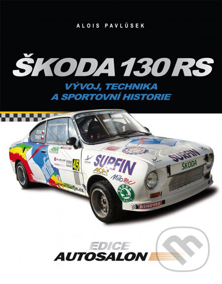 Kniha: Škoda 130 RS (Alois Pavlůsek). Computer Press, 2013 Kniha: Škoda 130 RS (Alois Pavlůsek). Computer Press, 2013