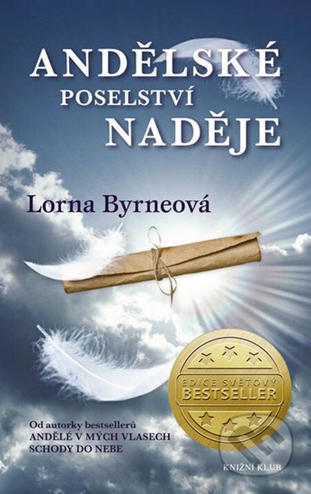 Kniha: Andělské poselství naděje (Lorna Byrne). Knižní klub, 2013 Kniha: Andělské poselství naděje (Lorna Byrne). Knižní klub, 2013