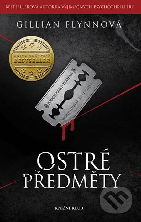 Kniha: Ostré předměty (Gillian Flynn). Knižní klub, 2013 Kniha: Ostré předměty (Gillian Flynn). Knižní klub, 2013