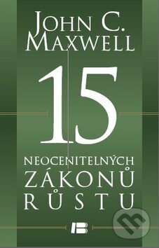 Kniha: 15 neocenitelných zákonů růstu (John C. Maxwell). BETA - Dobrovský, 2013 Kniha: 15 neocenitelných zákonů růstu (John C. Maxwell). BETA - Dobrovský, 2013