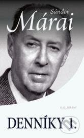 Kniha: Denníky 1. (Sándor Márai). Kalligram, 2013 Kniha: Denníky 1. (Sándor Márai). Kalligram, 2013