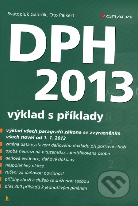 Kniha: DPH 2013 (Oto Paikert a Svatopluk Galočík). Grada, 2013 Kniha: DPH 2013 (Oto Paikert a Svatopluk Galočík). Grada, 2013