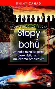 Kniha: Stopy bohů (Magdalena Zachardová). Alpress, 2013 Kniha: Stopy bohů (Magdalena Zachardová). Alpress, 2013