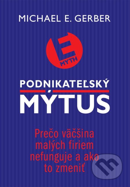 Podnikateľský mýtus - Michael E. Gerber, Eastone Books, 2013