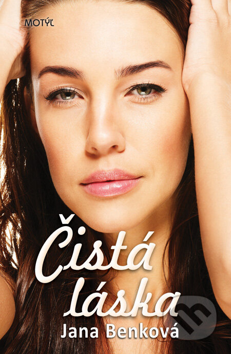 Kniha: Čistá láska (Jana Benková). Motýľ, 2013 Kniha: Čistá láska (Jana Benková). Motýľ, 2013