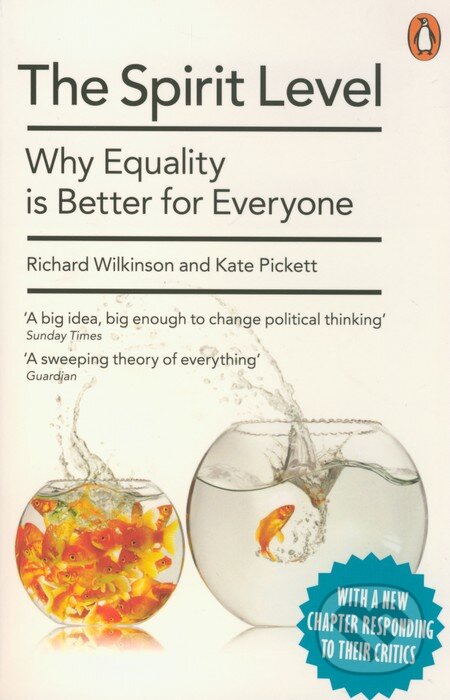 Kniha: The Spirit Level (Kate Pickett a Richard Wilkinson). Penguin Books, 2010 Kniha: The Spirit Level (Kate Pickett a Richard Wilkinson). Penguin Books, 2010