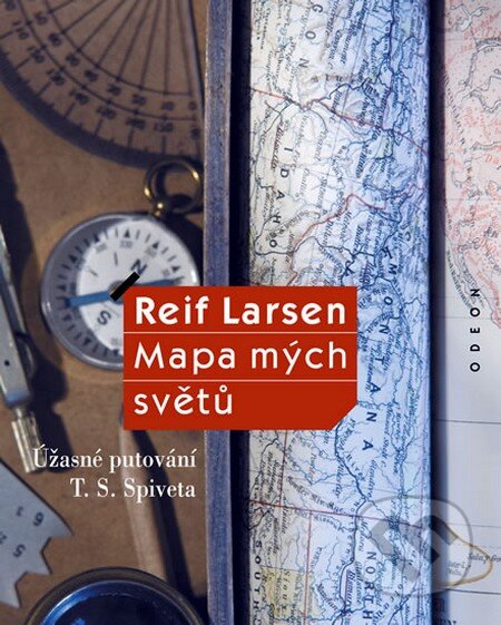 Kniha: Mapa mých světů (Reif Larsen). Odeon CZ, 2010 Kniha: Mapa mých světů (Reif Larsen). Odeon CZ, 2010