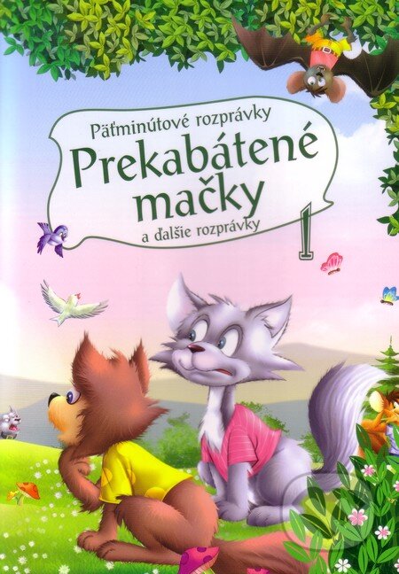 Kniha: Päťminútové rozprávky: Prekabátené mačky (EX book). EX book, 2013 Kniha: Päťminútové rozprávky: Prekabátené mačky (EX book). EX book, 2013