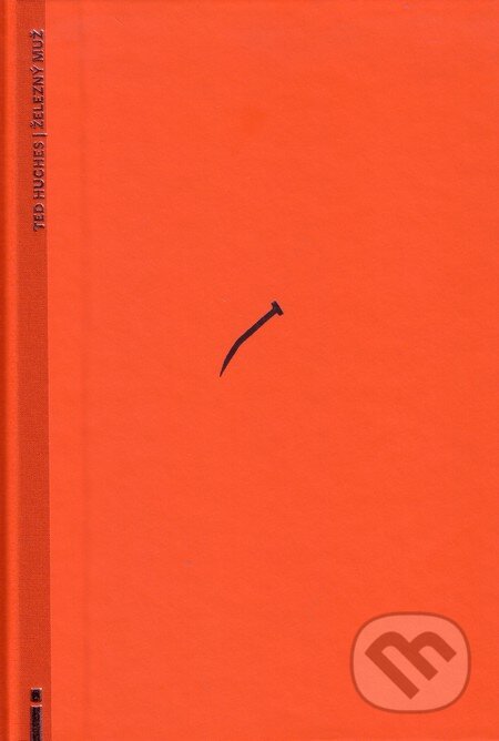 Kniha: Železný muž (Ted Hughes). Občianske združenie Slniečkovo, 2005 Kniha: Železný muž (Ted Hughes). Občianske združenie Slniečkovo, 2005