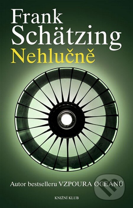 Kniha: Nehlučně (Frank Schätzing). Knižní klub, 2008 Kniha: Nehlučně (Frank Schätzing). Knižní klub, 2008