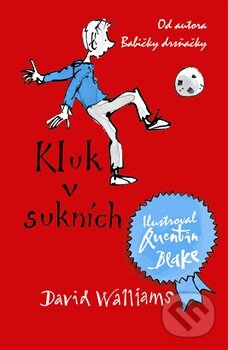 Kniha: Kluk v sukních (David Walliams). Argo, 2013 Kniha: Kluk v sukních (David Walliams). Argo, 2013