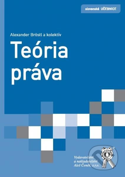 Kniha: Teória práva (Alexander Bröstl). Aleš Čeněk, 2013 Kniha: Teória práva (Alexander Bröstl). Aleš Čeněk, 2013