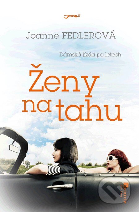 Kniha: Ženy na tahu (Joanne Fedlerová). Jota, 2013 Kniha: Ženy na tahu (Joanne Fedlerová). Jota, 2013