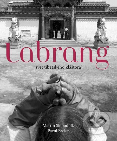 Kniha: Labrang (Martin Slobodník a Pavol Breier). Slovart, 2013 Kniha: Labrang (Martin Slobodník a Pavol Breier). Slovart, 2013