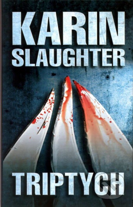 Kniha: Triptych (Karin Slaughter). Domino, 2013 Kniha: Triptych (Karin Slaughter). Domino, 2013