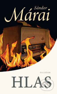 Kniha: Hlas (Sándor Márai). Kalligram, 2012 Kniha: Hlas (Sándor Márai). Kalligram, 2012