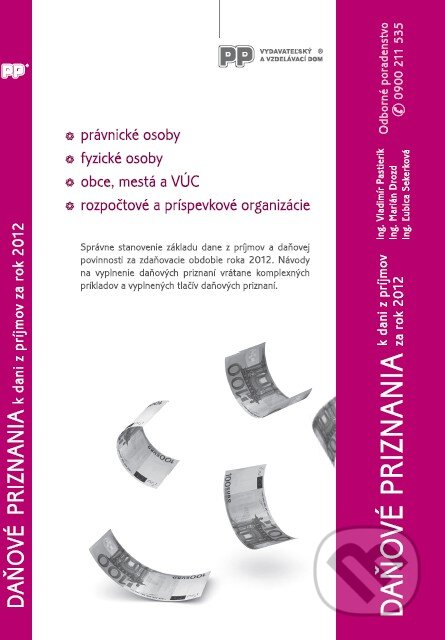 Kniha: Daňové priznania k dani z príjmov za rok 2012 (Poradca podnikateľa). Poradca podnikateľa, 2013 Kniha: Daňové priznania k dani z príjmov za rok 2012 (Poradca podnikateľa). Poradca podnikateľa, 2013