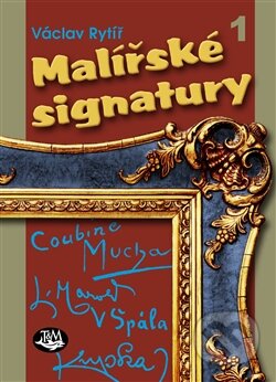 Kniha: Malířské signatury 1 (Václav Rytíř). Toužimský & Moravec, 2013 Kniha: Malířské signatury 1 (Václav Rytíř). Toužimský & Moravec, 2013