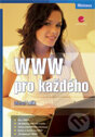 Kniha: WWW pro každého (Michal Lalík). Grada, 2013 Kniha: WWW pro každého (Michal Lalík). Grada, 2013